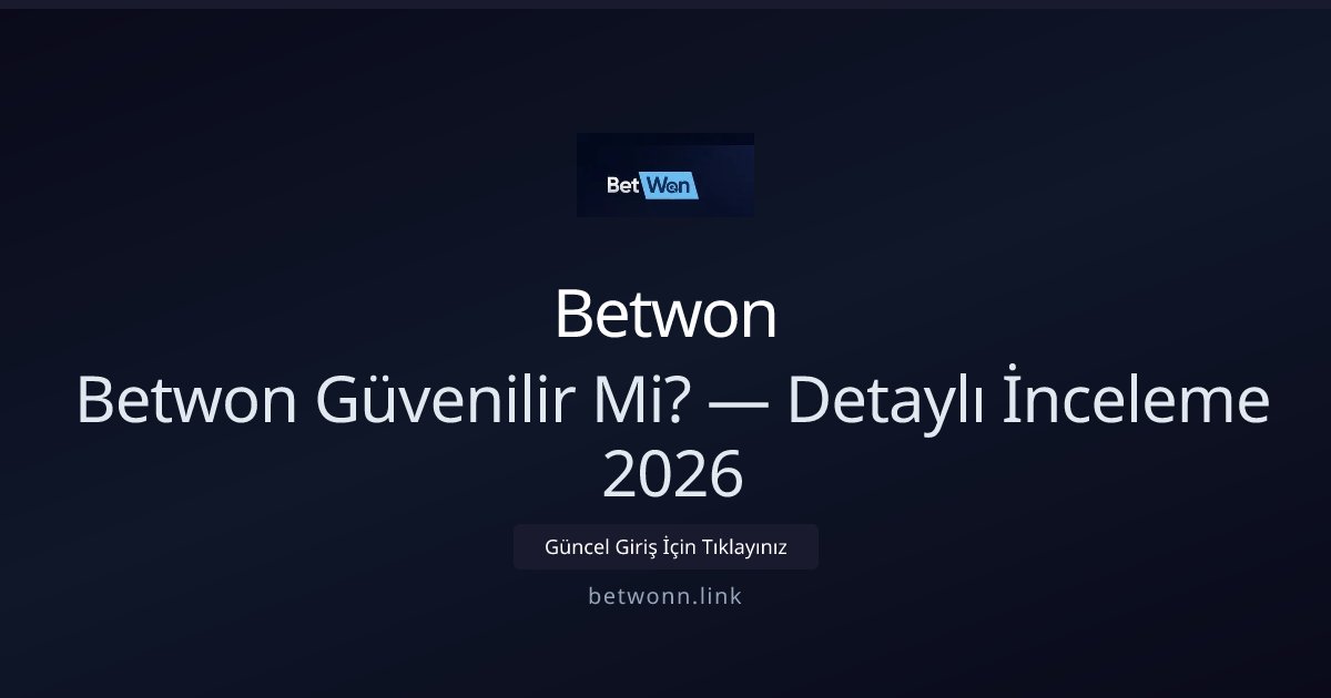 Betwon İncelemesi 2026: Güvenlik, Ödemeler ve Destek: ekran ve özet
