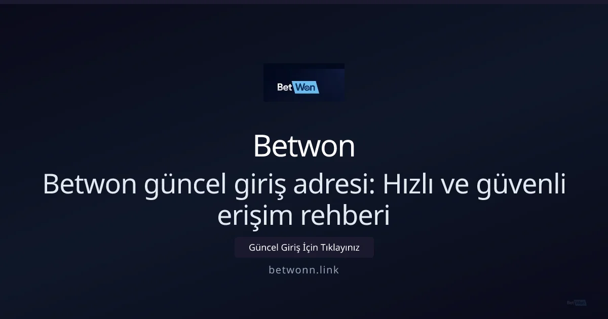 Betwon güncel giriş adresi: Hızlı ve güvenli erişim rehberi Betwon güncel giriş adresi: Hızlı ve güvenli erişim rehberi — adım adım anlatım