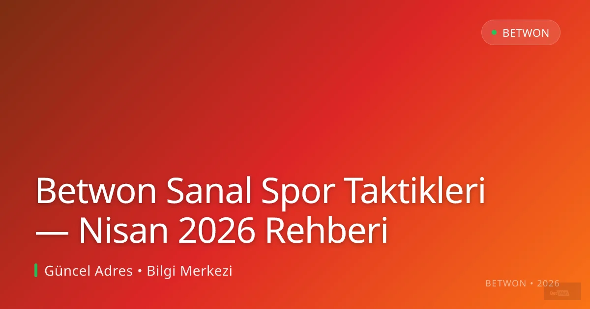 Betwon Sanal Spor Taktikleri — Nisan 2026 Rehberi - Betwon rehber görseli