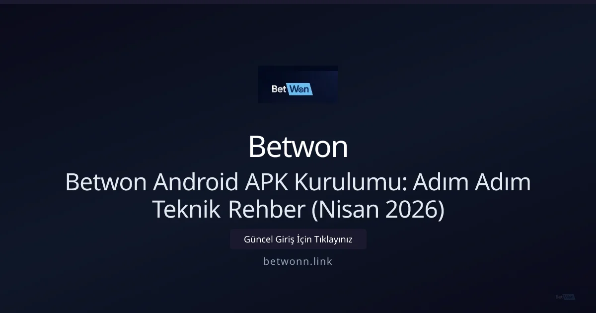Betwonn Android APK Kurulum ve Güvenlik Rehberi - Betwon rehber görseli
