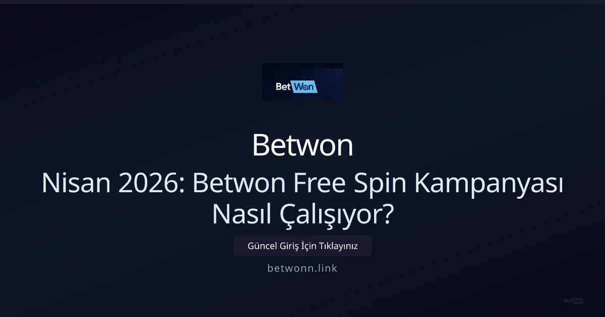 Betwon Free Spin Kampanyası: Adım Adım Rehber ve Detaylar Betwon Free Spin Kampanyası: Adım Adım Rehber ve Detaylar - Betwon rehber görseli
