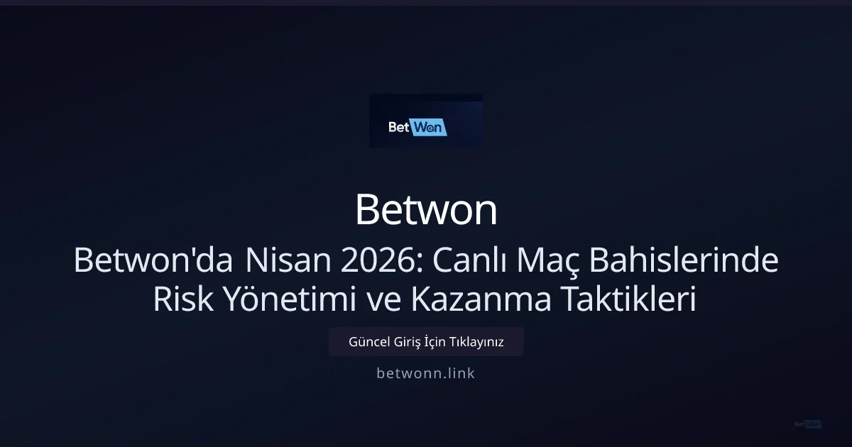 Nisan 2026: Canlı Bahislerde Risk Yönetimi ve Kazanma Taktikleri Nisan 2026: Canlı Bahislerde Risk Yönetimi ve Kazanma Taktikleri ile ilgili açıklayıcı görsel