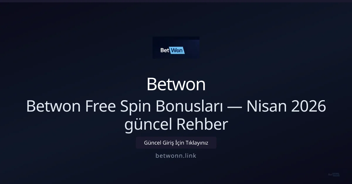 Nisan 2026 İçin Betwonn Free Spin Rehberi - Betwon rehber görseli