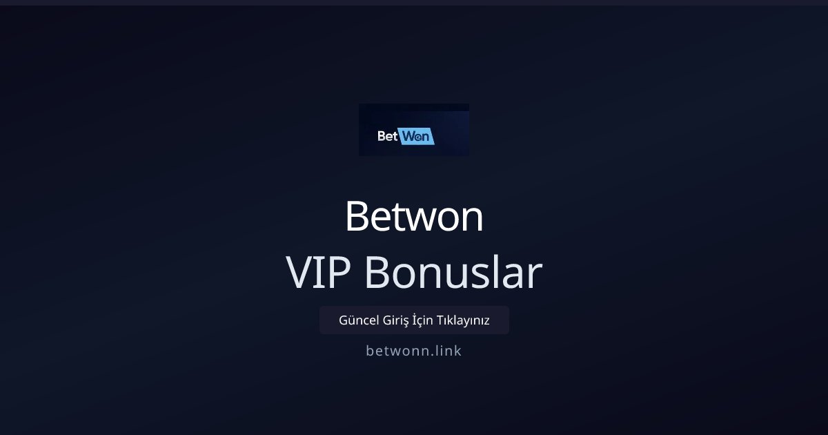 Betwon VIP Bonuslar