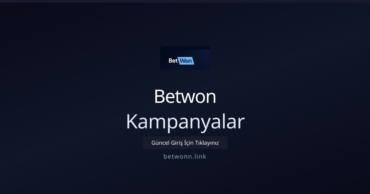 Betwon Kampanyalar