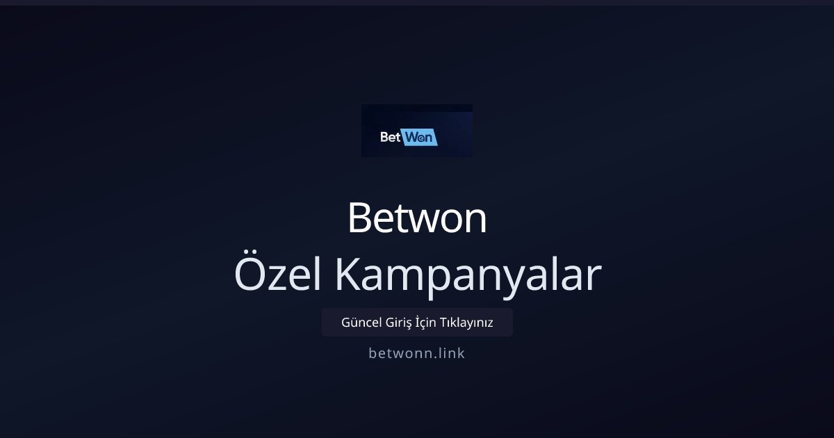 Betwon Özel Kampanyalar