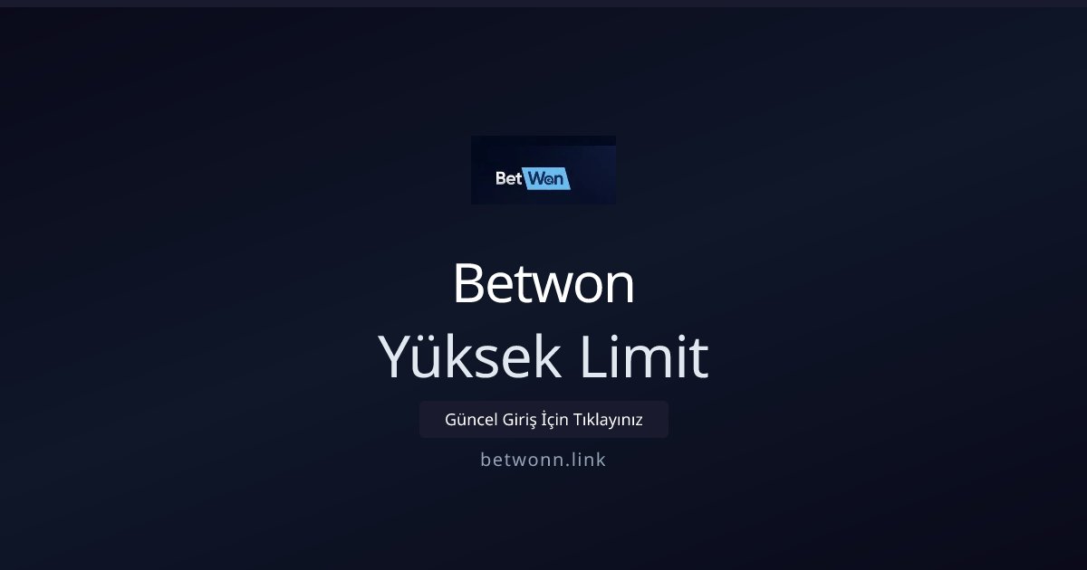 Betwon Yüksek Limit